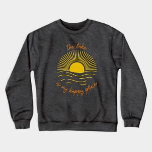 The Lake is My Happy Place Crewneck Sweatshirt